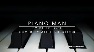 Piano Man Cover Lyric Allie Sherlock (Billy Joel)  ||   Alexandra Archiera