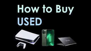 How to buy Used Tech the right way