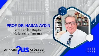 Prof. Dr. Hasan AYDIN - Gazali ve İbn Rüşd'te: Nedensellik Tartışması