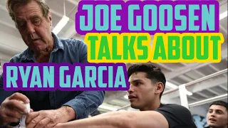 JOE GOOSEN TALKS ABOUT RYAN GARCIA | #RyanGarcia #JoeGoosen #boxing #trainer #bodyshotChallenge