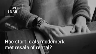 Webinar: Hoe start ik als modeontwerper met resale of rental?