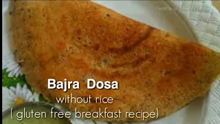 Without Rice बाजरा डोसा -  gluten free breakfast recipe indian - pearl millet recipe