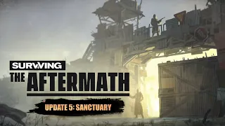 Surviving the Aftermath - Update 5: Sanctuary Trailer