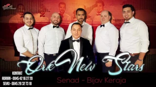 Ork.New Stars & Senad - Bijav Keraja SHOW 2017 - CukiRecords Production