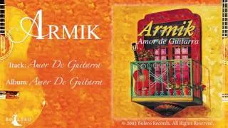 Armik – Amor De Guitarra - OFFICIAL - (Nouveau Flamenco, Spanish Guitar Music)