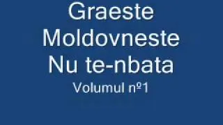 Graeste Moldoveneste - Nu te'nbata