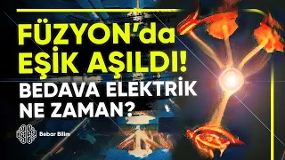 FÜZYON'da KRİTİK EŞİK AŞILDI - Bedava Elektrik Ne Zaman?