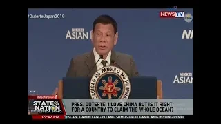 SONA: Pres. Duterte: I love China but is it right for a country to claim the whole ocean?