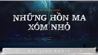 NHỮNG HỒN MA XÓM NHỎ | Truyện ma dân gian làng quê | Cao Minh Sang | Nguyễn Huy diễn đọc | Tập 1/6