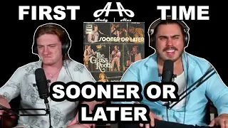 Sooner or Later - The Grass Roots | Andy & Alex FIRST TIME REACTION!