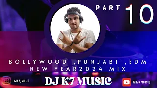 DJ K7 MUSIC New Year 2024 Party Mix| Yearmix | NonStop BollywoodPunjabi, English Remix Songs PART 10