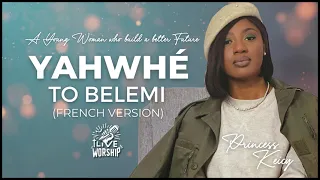 Live Worship : Yahwhé to belemi (french version) by Princess Keicy