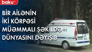 Bir ailənin iki körpəsi müəmmalı şəkildə dünyasını dəyişib - Baku TV