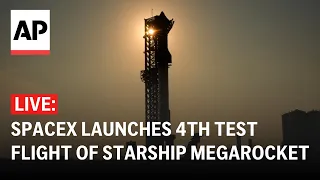LIVE: SpaceX launches fourth test flight of Starship megarocket