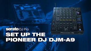 How to use the Pioneer DJ DJM-A9 with Serato DJ Pro