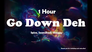 Spice, Sean Paul, Shaggy - Go Down Deh ( 1 Hour )