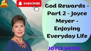 Joyce | God Rewards   Part 2   Joyce Meyer   Enjoying Everyday Life | Joyce 2023