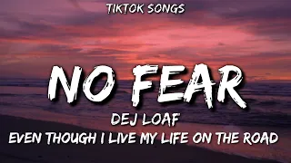 DeJ Loaf - No Fear (Lyrics) "Even though I live my life on the road..." [TikTok Song]