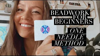Beadwork Tutorial for Beginners: One Needle Method