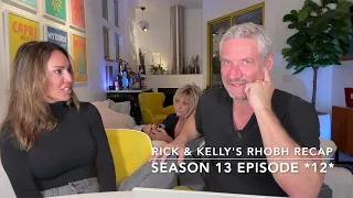 RHOBH RECAP *EPISODE 12* with RICK & KELLY!