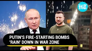 Putin fury: Hell rains down in war zone, fire-starting incendiary munitions horrify Ukraine