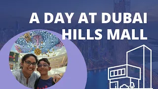 Dubai Hills Mall I  Exploring & Shopping @ Dubai Hills Mall I Family & Kids Activities Dubai