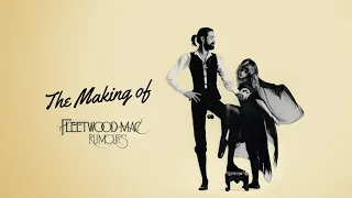 Fleetwood Mac - The Making of Rumours