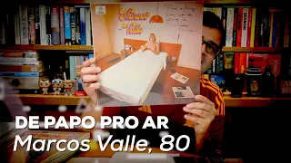 Marcos Valle, 80 anos | De Papo Pro Ar | Alta Fidelidade