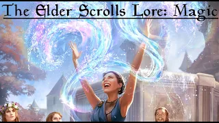 The Elder Scrolls Lore: Magic