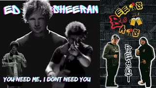 Ed Sheeran Dealing w/ DEADWEIGHT? | Ed Sheeran You Need Me, I Don’t Need You Reaction (Fair Use)