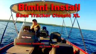 Bass Tracker Classic XL - Bimini Top Installation and Review