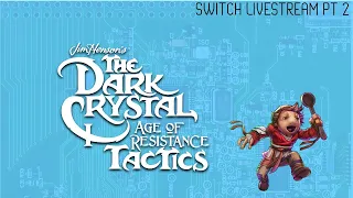 LIVE  ep 2 - The Dark Crystal: Age of Resistance Tactics