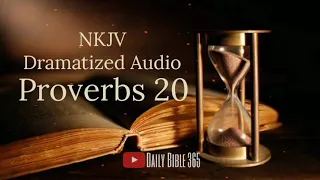 Proverbs 20 - Day 20 of 31 Days Proverbs reading plan - NKJV Dramatized Audio Bible