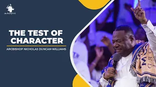 THE TEST OF CHARACTER | ARCHBISHOP DUNCAN-WILLIAMS