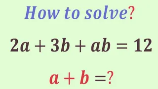 How to solve this nice  math algebra  equation  | Olympiad Problem |  a+b=?