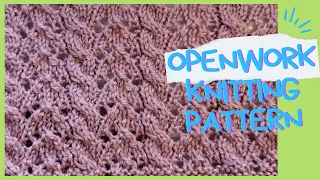 How to Knit the Openwork knitting pattern - Beginner Friendly