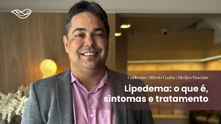 Lipedema o que é, sintomas e tratamento - Dr Guilherme Cunha | Cirurgião Vascular