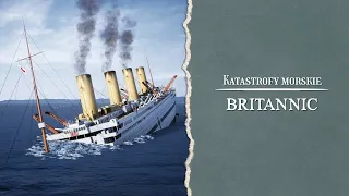 Katastrofy morskie. Britannic.