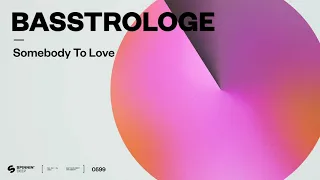 Basstrologe – Somebody To Love (Official Audio)