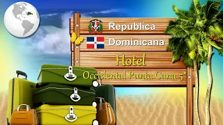 Republica Dominicana. Occidental Punta Cana 5*. НЕБОЛЬШОЙ ОБЗОР ОТЕЛЯ (1)