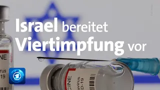 Corona-Pandemie: Israel bereitet vierte Impfung vor