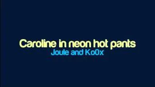 Joule and Ko0x - Caroline in neon hot pants