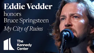 Eddie Vedder - My City of Ruins (Bruce Springsteen Tribute) - 2009 Kennedy Center Honors