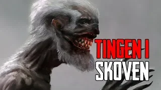 Tingen I Skoven - Dansk Creepypasta