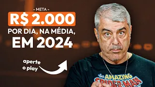 PLANO PRÁTICO para buscar R$ 2.000 por dia, na média, AGORA, em 2024