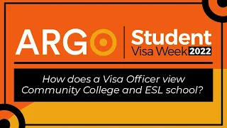 How does a Visa Officer view Community College and ESL school?  | Argo Visa Student Visa Week