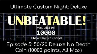 Ultimate Custom Night: Deluxe | Episode 5: 50/20 Deluxe No Death Coin (10000 points, All Max)