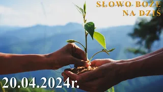 Słowo Boże na dziś 20.04.2024r.