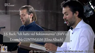 J.S. Bach: "Ich hatte viel Bekümmernis" (BWV 21) | Ensemble CONTINUUM