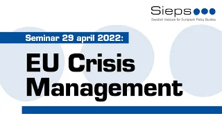 Seminar 29 april 2022: EU Crisis Management
